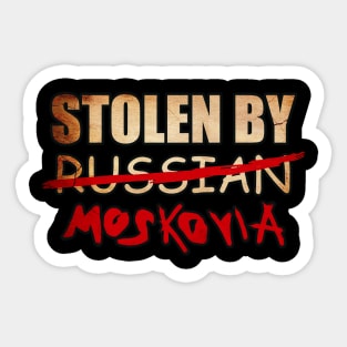 STOLEN BY RUSSIAN MOSKOVIA Edit Sticker